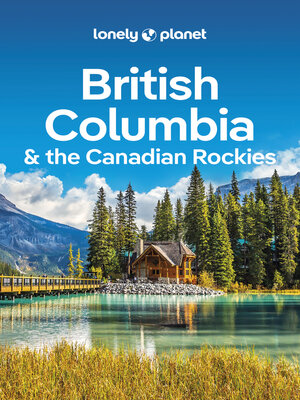 cover image of Lonely Planet British Columbia & the Canadian Rockies